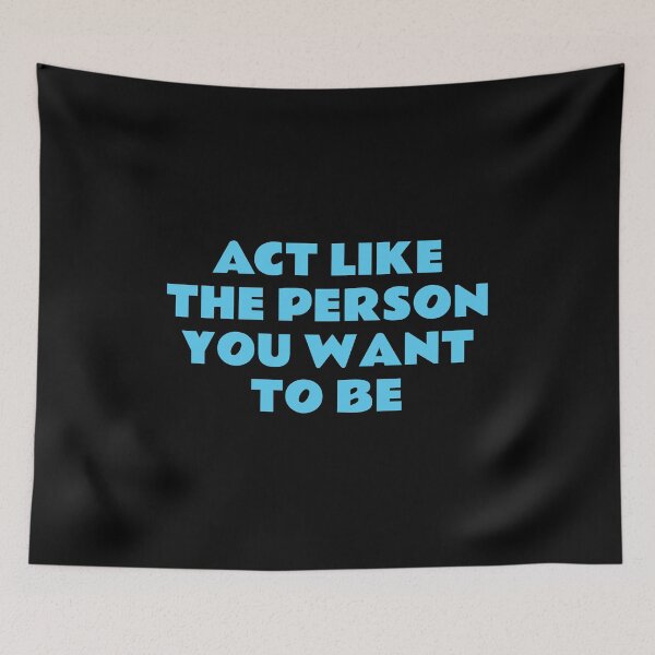 Item preview, Best motivational slogans -  Act like the person you want to be  designed and sold by Inspirationmotivation.