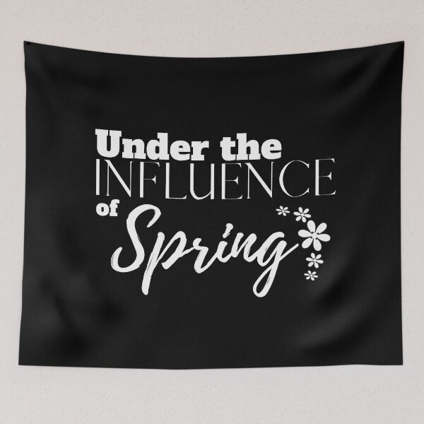 Item preview, Under the Influence of Spring designed and sold by It's On Backwards.