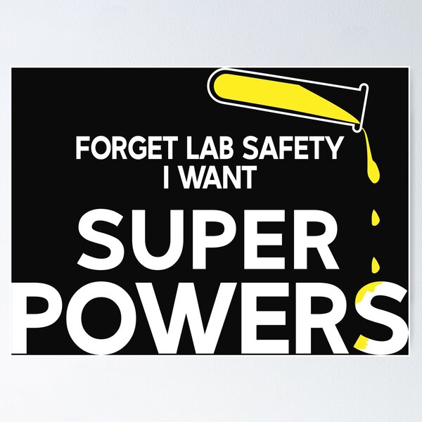 Item preview, Forget Lab Safety I Want Superpowers designed and sold by Glorious Articles.