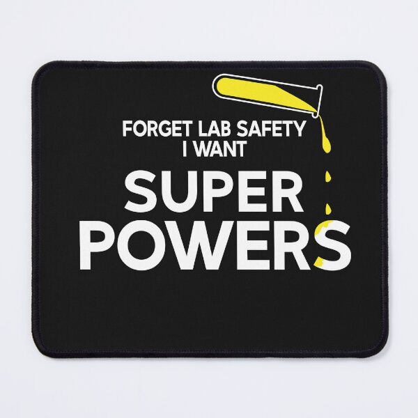 Item preview, Forget Lab Safety I Want Superpowers designed and sold by Glorious Articles.