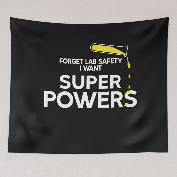 Item preview, Forget Lab Safety I Want Superpowers designed and sold by Glorious Articles.