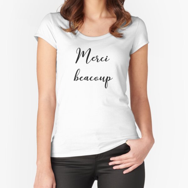 Merci beacoup Fitted Scoop T-Shirt