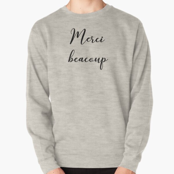 Merci beacoup Pullover Sweatshirt
