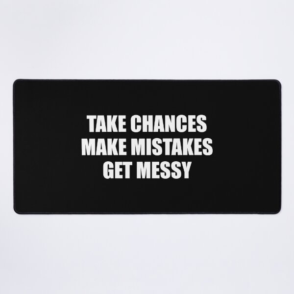 Item preview, Best motivational slogans - TAKE CHANCES MAKE MISTAKES GET MESSY - motivation quotes designed and sold by Inspirationmotivation.