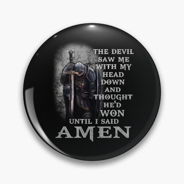 Item preview, The Devil Saw Me with My Head Down and Thought He'd Won until I Said AMEN designed and sold by Big Twelve.