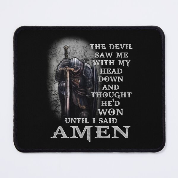 Item preview, The Devil Saw Me with My Head Down and Thought He'd Won until I Said AMEN designed and sold by Big Twelve.