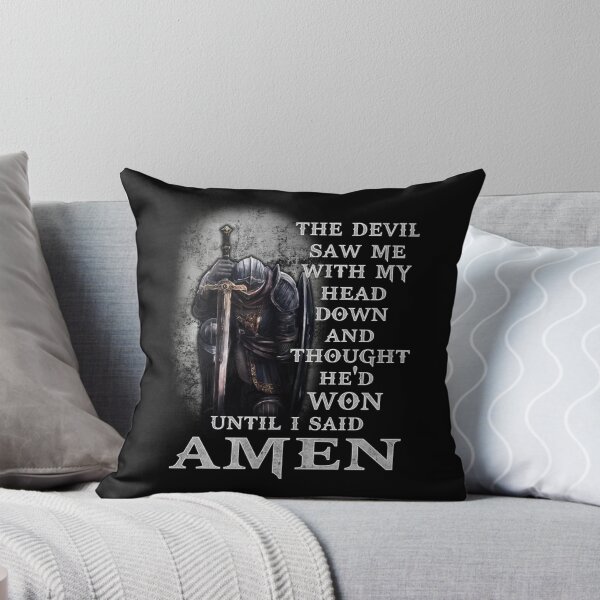 Item preview, The Devil Saw Me with My Head Down and Thought He'd Won until I Said AMEN designed and sold by Big Twelve.