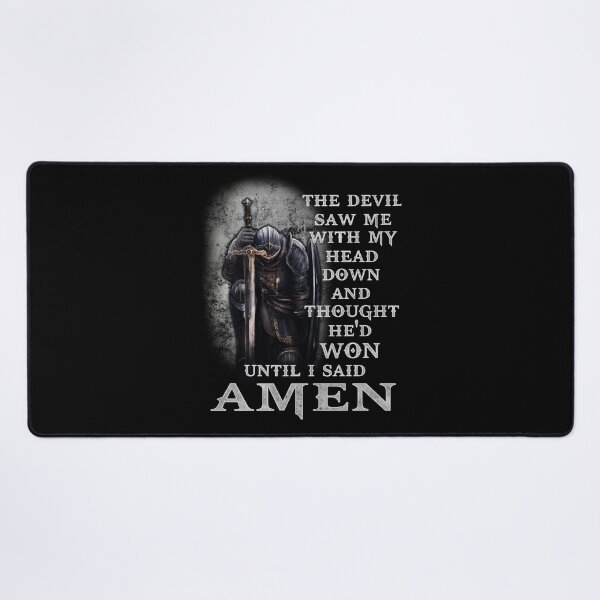 Item preview, The Devil Saw Me with My Head Down and Thought He'd Won until I Said AMEN designed and sold by Big Twelve.