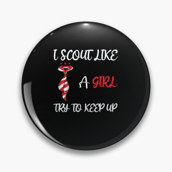 Item preview, I Scout Like A Girl Try To Keep Up designed and sold by sssweetness.