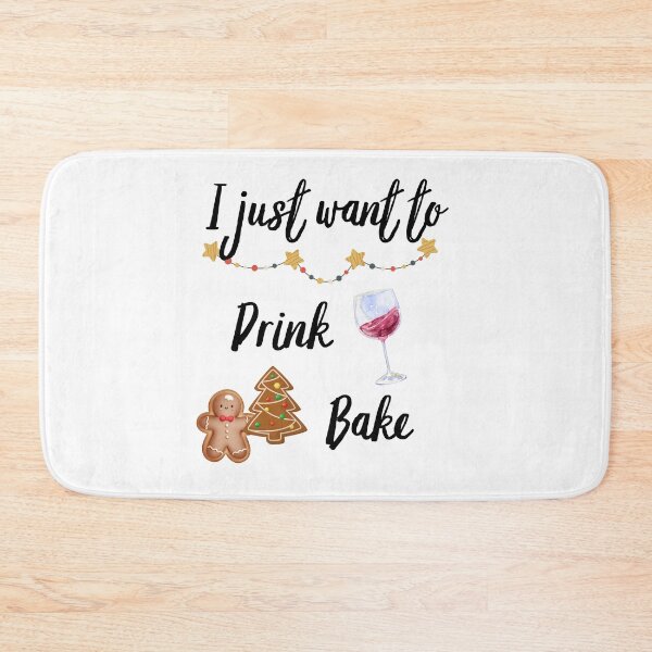Item preview, I just want to drink wine and bake cookies designed and sold by Inspirely.