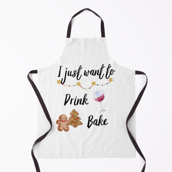 Item preview, I just want to drink wine and bake cookies designed and sold by Inspirely.