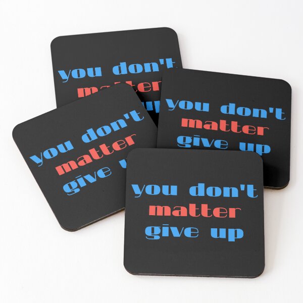 Item preview, you don't matter give up designed and sold by Eriksonshop.