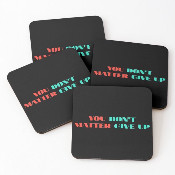 Item preview, you don't matter give up designed and sold by Eriksonshop.