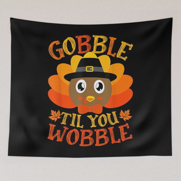 Item preview, Gobble Til You Wobble Baby Turkey Toddler Thanksgiving  designed and sold by zolatifleta6.