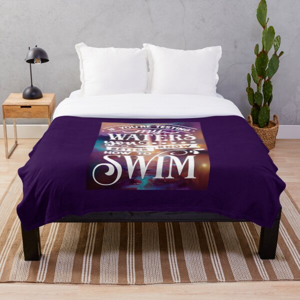 Item preview, If You're Testing My Waters You Better Know How To Swim designed and sold by SimplyCosmic11.