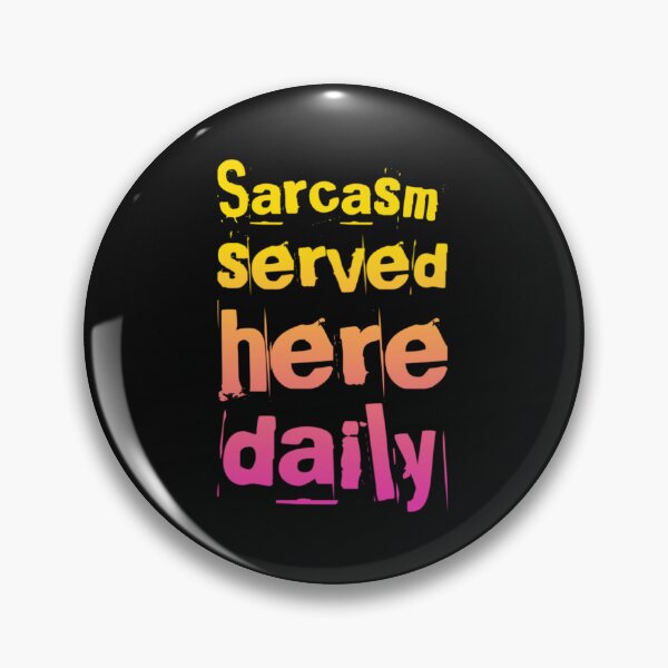 Item preview,  Sarcasm served here daily designed and sold by TheRightHonMP.