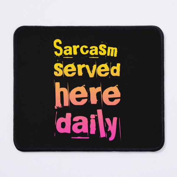 Item preview,  Sarcasm served here daily designed and sold by TheRightHonMP.