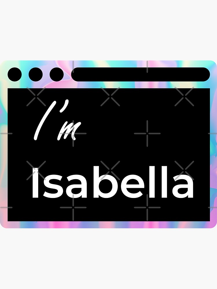 Pegatina «Isabella - Soy Isabella - Mi nombre es Isabella» de ...