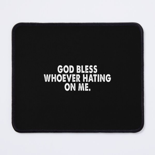 Item preview, God bless whoever hating on me  designed and sold by zolatifleta6.