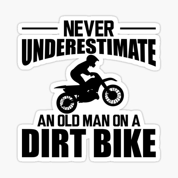 Item preview, Dirt Bike - Never underestimate an old man on a dirt bike designed and sold by kchappyshop.