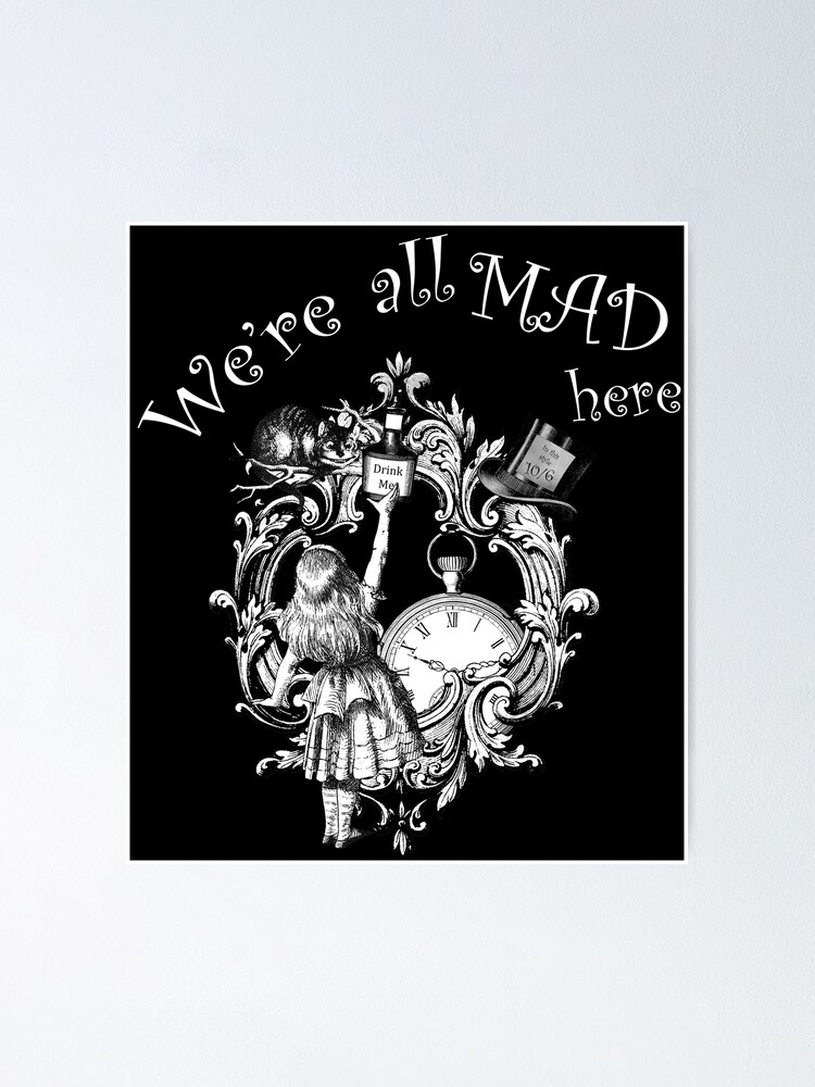 Alice In Wonderland Were All Mad Here Poster For Sale By Vicandsteam Redbubble 