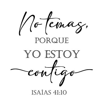 Spanish bible verse Isaias 41:10 No temas porque yo estoy 