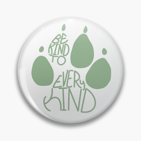 Item preview, Be Kind to Every Kind Paw Green designed and sold by Julia Woods.