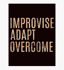Improvise, Adapt, Overcome Photographic Print