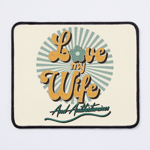 Item preview, Love my wife and Antihistamines Surreal Vintage meme designed and sold by Lily Trenchard.
