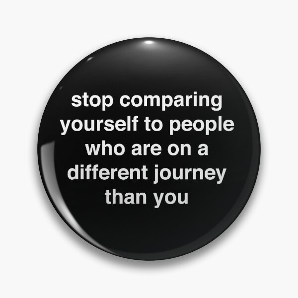 Item preview, Stop comparing yourself to people who are on a different journey than you designed and sold by clamentine.