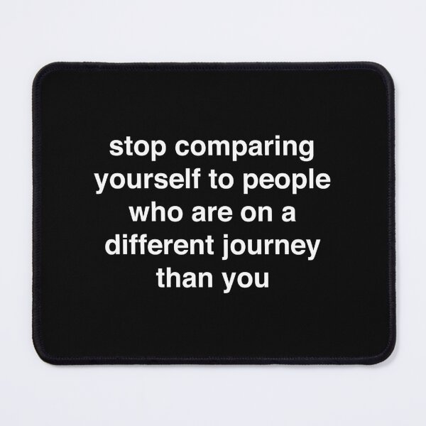 Item preview, Stop comparing yourself to people who are on a different journey than you designed and sold by clamentine.