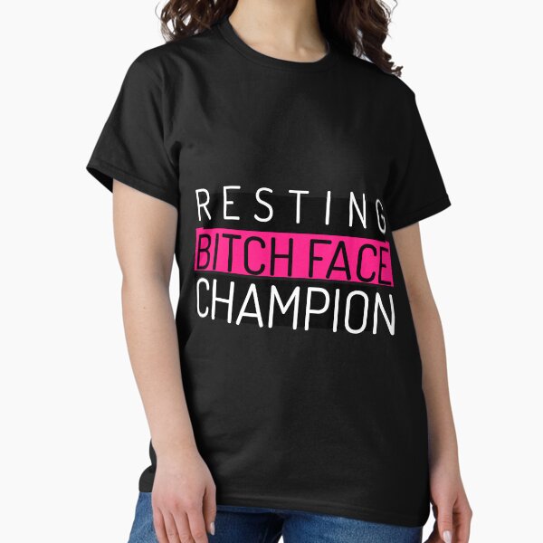 Item preview, RESTING BITCH FACE CHAMPION  designed and sold by BestCoolStuff.