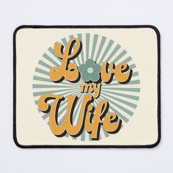 Item preview, Love my wife Retro vintage style design  designed and sold by Lily Trenchard.