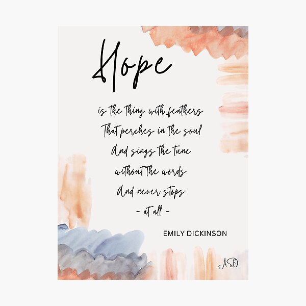 Hope by Emily Dickinson  Photographic Print