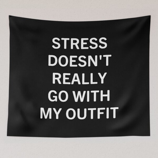 Item preview, Stress Doesn't Really Go With My Outfit designed and sold by Big Twelve.