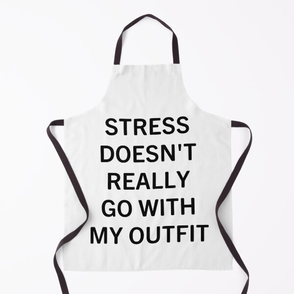 Item preview, Stress Doesn't Really Go With My Outfit designed and sold by Big Twelve.