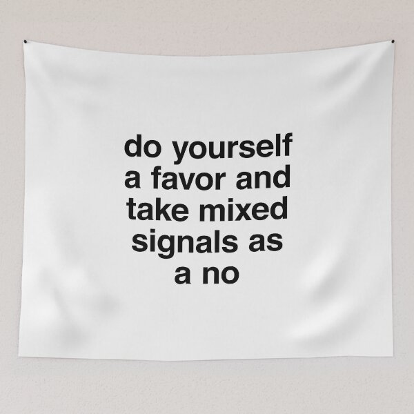 Item preview, do yourself a favor and take mixed signals as a no designed and sold by clamentine.