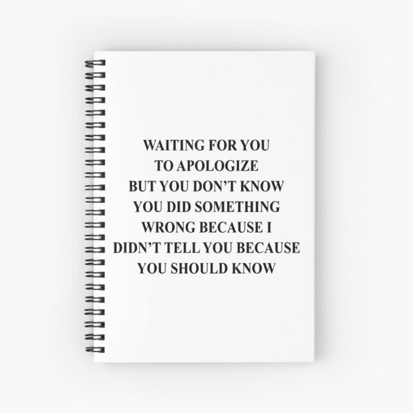 Item preview, Waiting for You to Apologize but You Don't Know You Did Something Wrong Because I Didn't Tell You Becuase You Should Know designed and sold by Big Twelve.