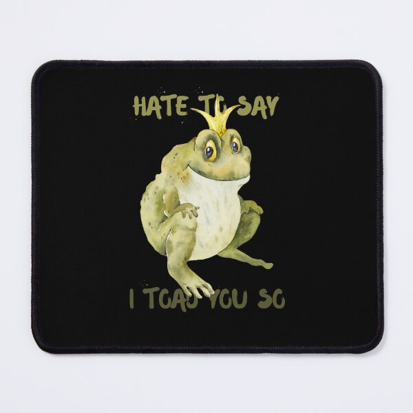 Item preview, Hate To Say I Toad You So - Happy Toad With Crown designed and sold by ImagesDesigns.