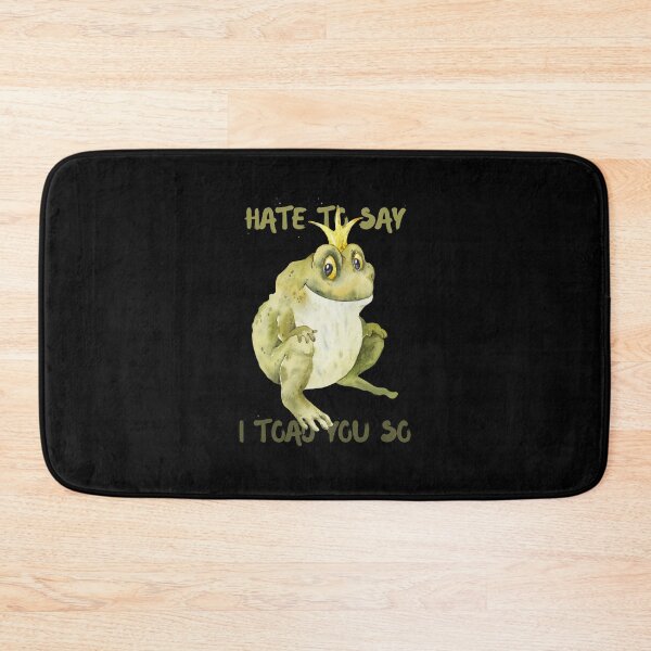 Item preview,  Hate To Say I Toad You So - Happy Toad With Crown designed and sold by ImagesDesigns.