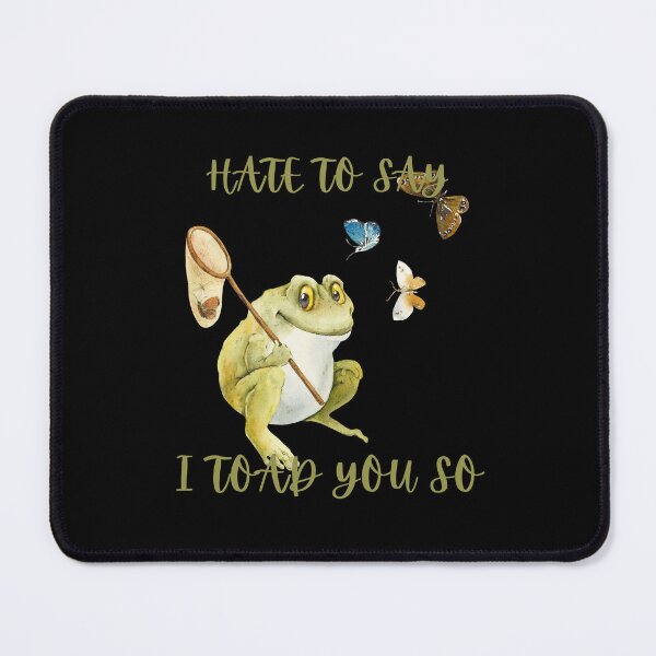Item preview, Hate To Say I Toad You So - Happy Toad With Butterflys designed and sold by ImagesDesigns.