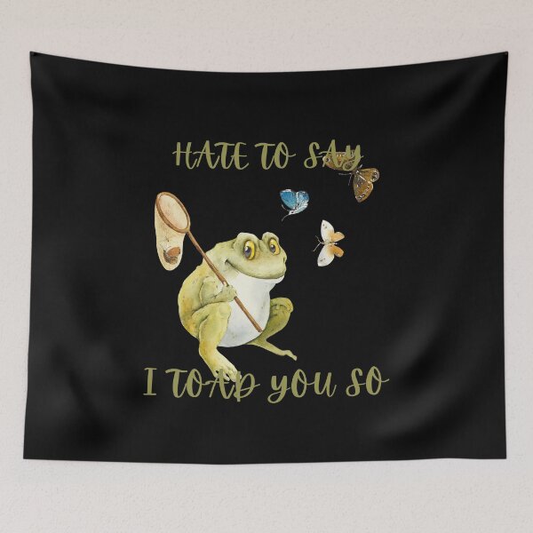 Item preview, Hate To Say I Toad You So - Happy Toad With Butterflys designed and sold by ImagesDesigns.
