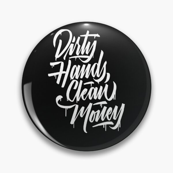 Item preview, dirty hands clean money designed and sold by hotifroti.