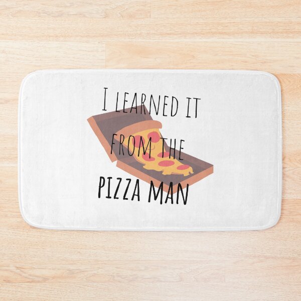 Item preview, I learned it from the pizza man designed and sold by tnwilson27.