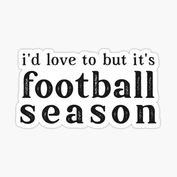 Item preview, Id Love To But Its Football Season Funny Football League designed and sold by Merchking1.
