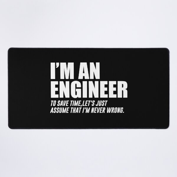 Item preview, Engineer Shirt, I'm An Engineer, To Save Time Let's Just Assume I'm Never Wrong, Profession Funny Quote designed and sold by WALID65.