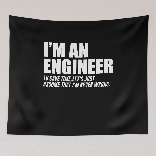 Item preview, Engineer Shirt, I'm An Engineer, To Save Time Let's Just Assume I'm Never Wrong, Profession Funny Quote designed and sold by WALID65.