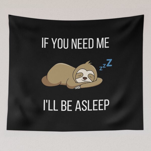 Item preview, If you need me I'll be asleep designed and sold by MuffinMeng ⭐⭐⭐⭐⭐.