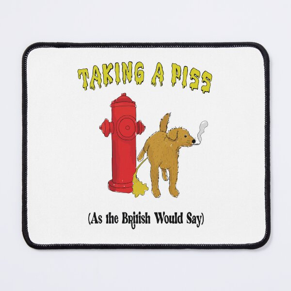 Item preview, Taking A Piss As The British Would Say designed and sold by Big Twelve.