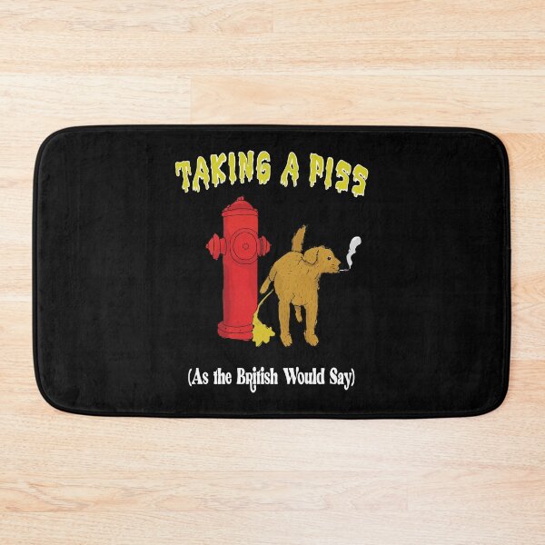 Item preview, Taking A Piss As The British Would Say designed and sold by Big Twelve.